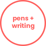 Pens + writing